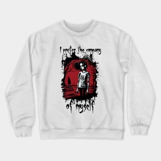 I prefer the company of myself Crewneck Sweatshirt